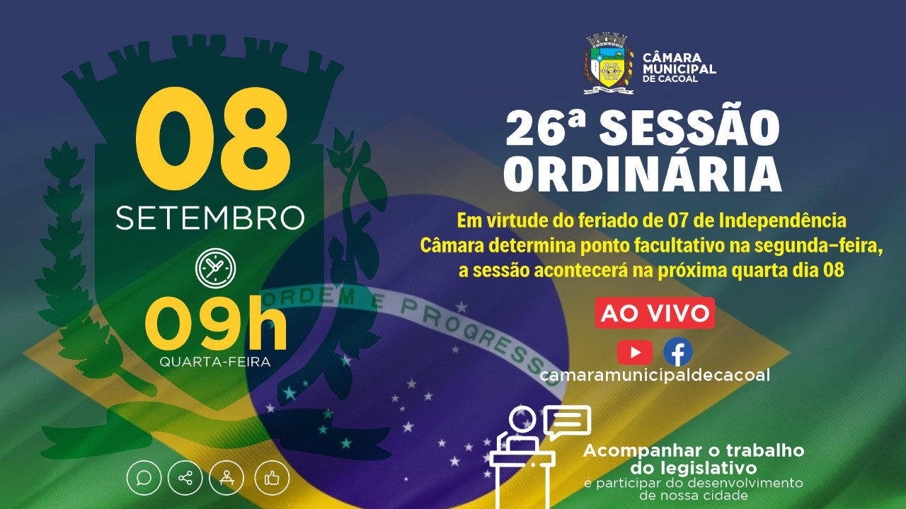 Em virtude do feriado de 7 de Independência Câmara determina ponto facultativo na segunda-feira, 26ª Sessão acontecerá na próxima quarta
