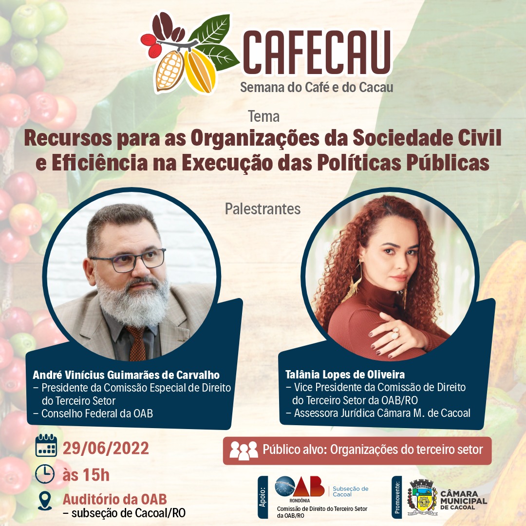 CAFECAU – A Câmara Municipal de Cacoal em parceria com a Comissão de Direito do Terceiro Setor da OAB/RO, estão promovendo palestras com a temática do terceiro setor na Semana do Café e do Cacau