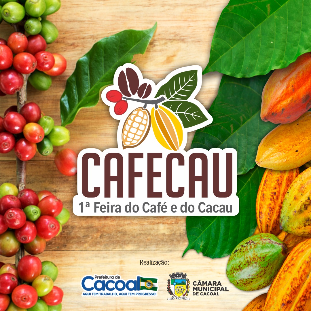 É HOJE - Abertura oficial da 1ª feira do Café e do Cacau (CAFECAU), será hoje no espaço Genésio Lima no Beira Rio