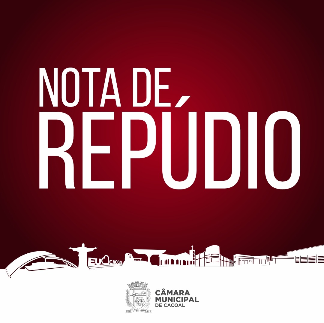 CÂMARA MUNICIPAL DE CACOAL - NOTA DE REPÚDIO