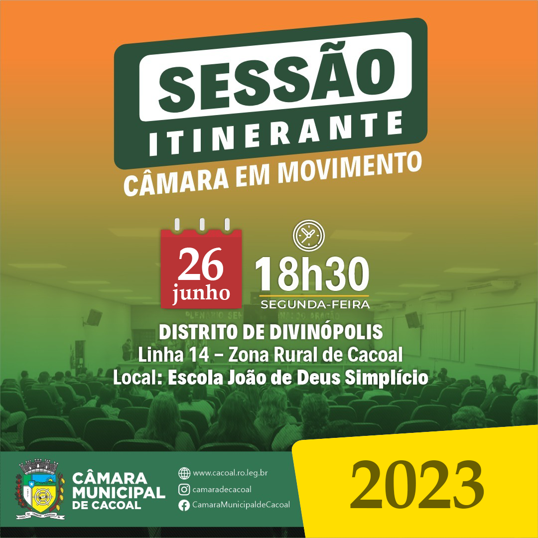 Câmara Municipal de Cacoal realiza na próxima segunda-feira 26 de junho, 18ª Sessão Ordinária de 2023, sendo ela itinerante do programa ‘’Câmara Itinerante’’ que será em Divinópolis, na Escola Municipal Dr. João de Deus Simplício.