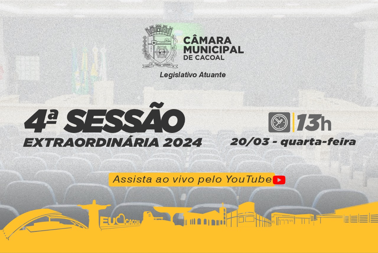 Presidente da Câmara Municipal de Cacoal-RO Convoca Vereadores para 4ª Sessão Extraordinária