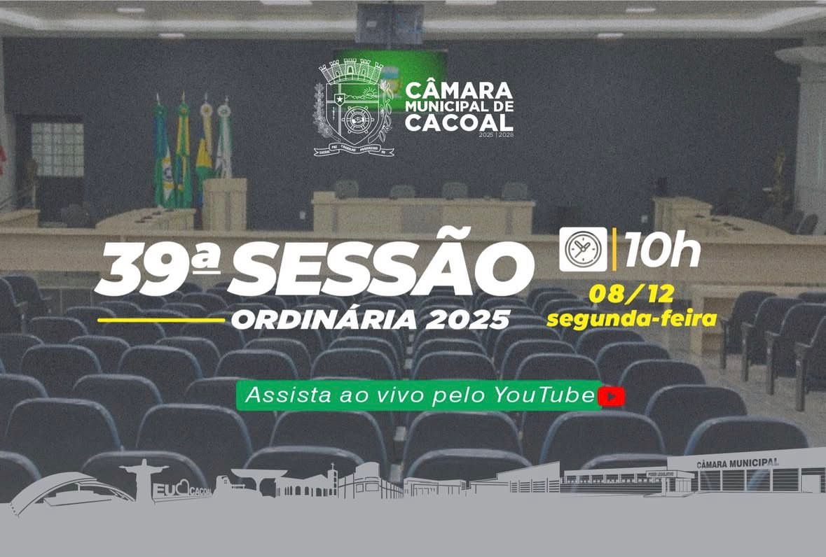 A Câmara Municipal de Cacoal convida você para a 39ª Sessão Ordinária, que será realizada nesta segunda-feira, 08 de dezembro.
