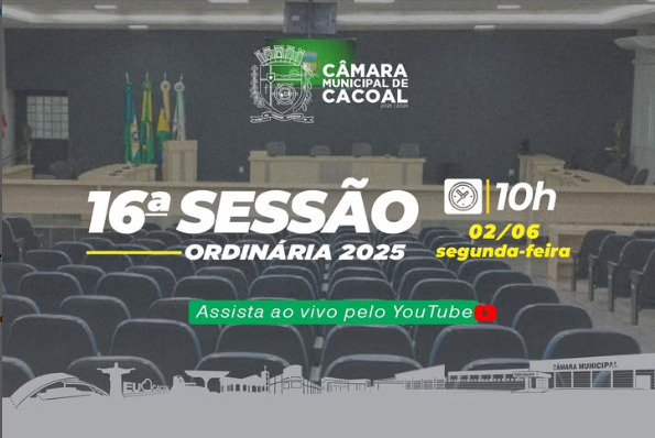 A Câmara Municipal de Cacoal convida você para a 16ª Sessão Ordinária, que será realizada nesta segunda-feira, 02 de junho.