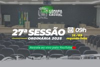 A Câmara Municipal de Cacoal convida você para a 27ª Sessão Ordinária, que será realizada nesta segunda-feira, 15 de setembro.