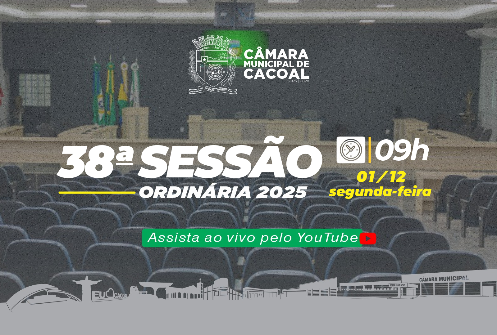 A Câmara Municipal de Cacoal convida você para a 38ª Sessão Ordinária, que será realizada nesta segunda-feira, 01 de dezembro.