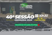 A Câmara Municipal de Cacoal convida você para a 40ª Sessão Ordinária, que será realizada nesta segunda-feira, 15 de dezembro.