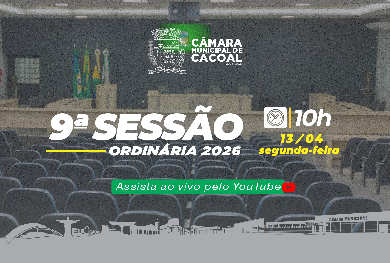 A Câmara Municipal de Cacoal convida você para a 9ª Sessão Ordinária, que será realizada nesta segunda-feira, 13 de Abril.