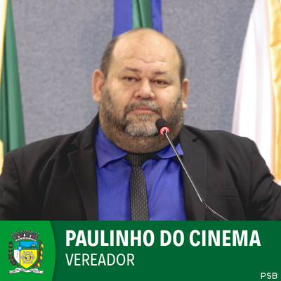 Vereador Paulinho do Cinema